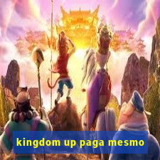 kingdom up paga mesmo